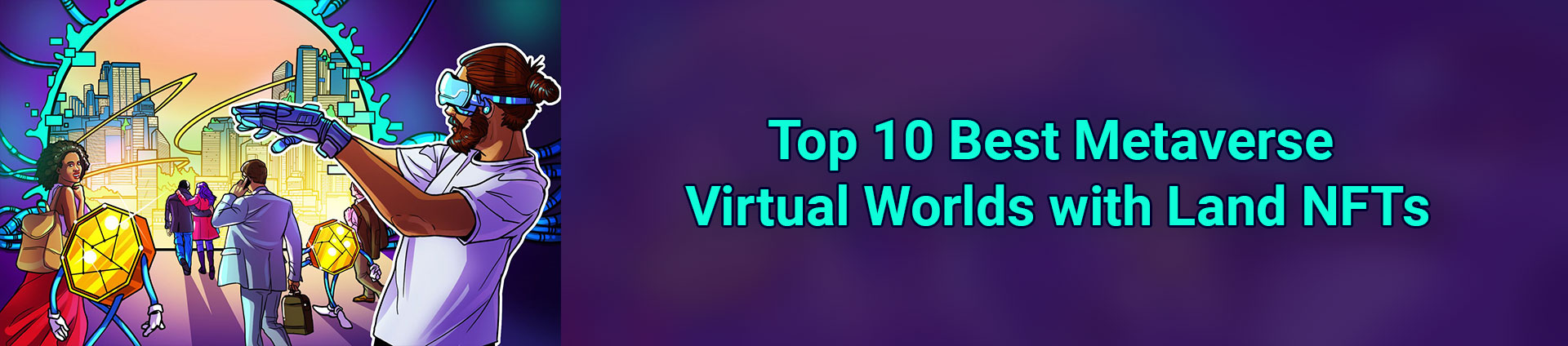 Top 5 Metaverse Virtual Worlds With Land NFTs